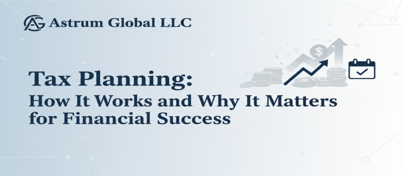 Tax Planning How It Works and Why It Matters for Financial Success