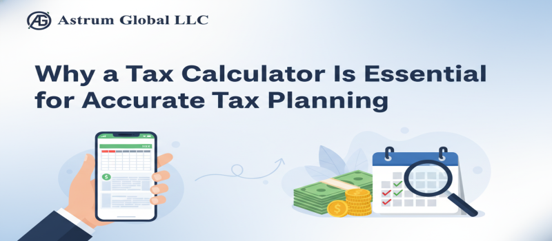 Why a Tax Calculator Is Essential for Accurate Tax Planning