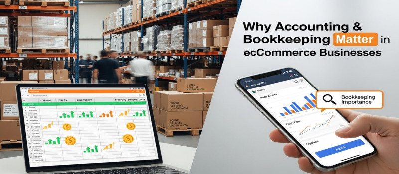 Why Accounting & Bookkeeping Matter in eCommerce Businesses
