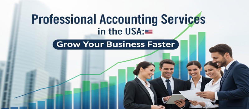Professional Accounting Services in the USA Grow Your Business Faster